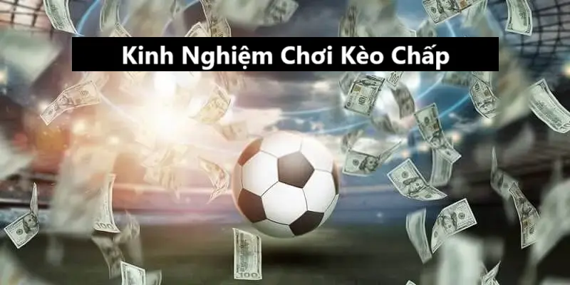 Một vài chỉ dẫn cơ bản để bạn làm căn cứ soi kèo chấp Một vài chỉ dẫn cơ bản để bạn làm căn cứ soi kèo chấp