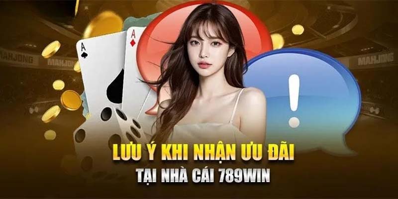 Những lưu ý khi nhận khuyến mãi tại hệ thống nhà cái 789WIN Những lưu ý khi nhận khuyến mãi tại hệ thống nhà cái 789WIN